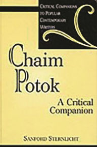 Title: Chaim Potok: A Critical Companion, Author: Sanford Sternlicht