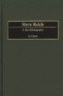Steve Reich: A Bio-Bibliography