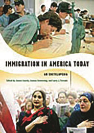 Title: Immigration in America Today: An Encyclopedia, Author: James Loucky