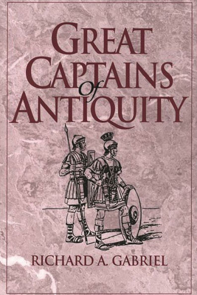 Great Captains of Antiquity / Edition 1