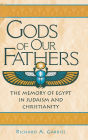 Gods of Our Fathers: The Memory of Egypt in Judaism and Christianity