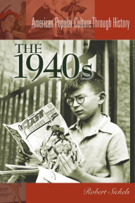 Title: The 1940s / Edition 1, Author: Robert C. Sickels