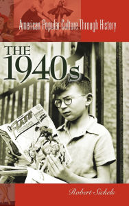 Title: The 1940s, Author: Robert C. Sickels