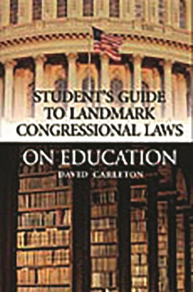 Student's Guide to Landmark Congressional Laws on Education