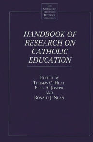 Title: Handbook of Research on Catholic Education, Author: Thomas C. Hunt