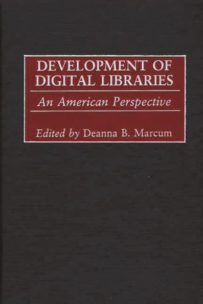 Development of Digital Libraries: An American Perspective / Edition 1
