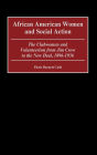 African American Women and Social Action: The Clubwomen and Volunteerism from Jim Crow to the New Deal, 1896-1936