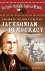 Shapers of the Great Debate on Jacksonian Democracy: A Biographical Dictionary