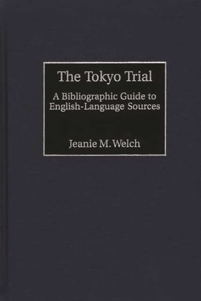 The Tokyo Trial: A Bibliographic Guide to English-Language Sources