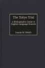 The Tokyo Trial: A Bibliographic Guide to English-Language Sources