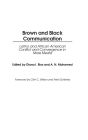 Brown and Black Communication: Latino and African American Conflict and Convergence in Mass Media / Edition 1