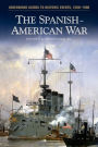 The Spanish-American War (Greenwood Guides to Historic Events, 1500-1900) / Edition 1