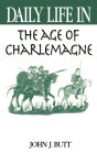 Daily Life in the Age of Charlemagne (Daily Life Through History Series)