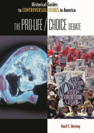 Title: The Pro-Life/Choice Debate, Author: Mark Y. Herring