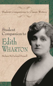 Title: Student Companion to Edith Wharton, Author: Melissa McFarland Pennell