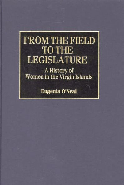 From the Field to the Legislature: A History of Women in the Virgin Islands
