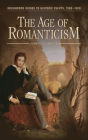 The Age of Romanticism (Greenwood Guides to Historic Events, 1500-1900)