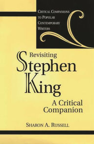 Title: Revisiting Stephen King: A Critical Companion, Author: Sharon A. Russell