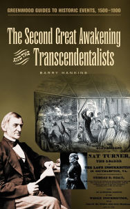 The Second Great Awakening and the Transcendentalists (Greenwood Guides to Historic Events, 1500-1900) / Edition 1