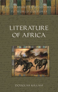 Title: Literature of Africa, Author: Douglas Killam