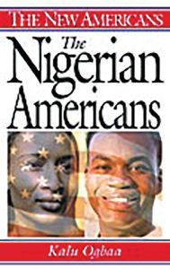 Title: The Nigerian Americans, Author: Kalu Ogbaa