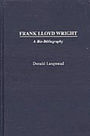 Frank Lloyd Wright: A Bio-Bibliography