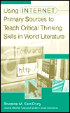 Using Internet Primary Sources to Teach Critical Thinking Skills in World Literature
