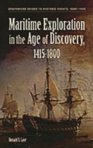 Title: Maritime Exploration in the Age of Discovery, 1415-1800, Author: Ronald S. Love