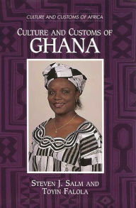 Title: Culture and Customs of Ghana / Edition 1, Author: Steven J. Salm