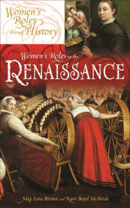 Title: Women's Roles in the Renaissance, Author: Meg L. Brown