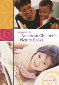 Title: Companion to American Children's Picture Books, Author: Connie Ann Kirk