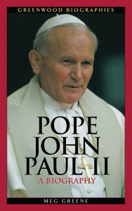 Title: Pope John Paul II: A Biography, Author: Meg Greene