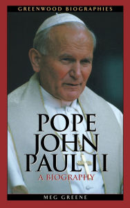 Title: Pope John Paul II: A Biography, Author: Meg Greene