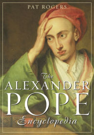 Title: The Alexander Pope Encyclopedia, Author: Pat Rogers