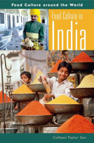 Title: Food Culture in India, Author: Colleen Taylor Sen Ph.D.