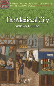 Title: The Medieval City, Author: Norman Pounds