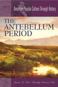 Title: The Antebellum Period, Author: James M. Volo