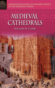 Title: Medieval Cathedrals, Author: William W. Clark