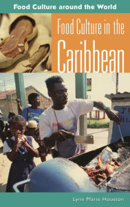 Title: Food Culture in the Caribbean, Author: Lynn M. Houston