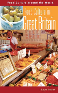 Title: Food Culture in Great Britain, Author: Laura Mason