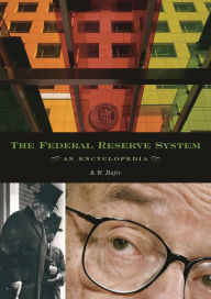 Title: The Federal Reserve System: An Encyclopedia, Author: Rik W. Hafer