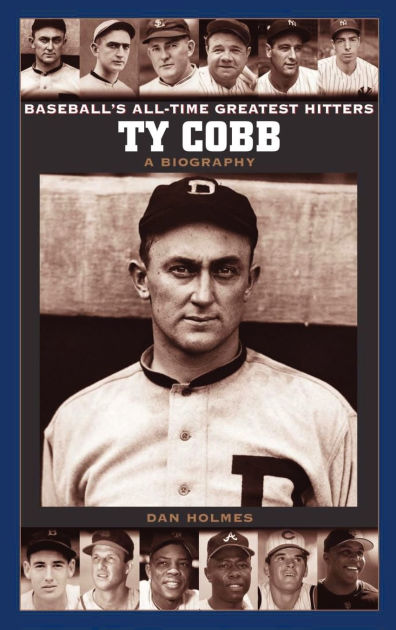 Ty Cobb A Biography By Dan Holmes Hardcover Barnes Noble