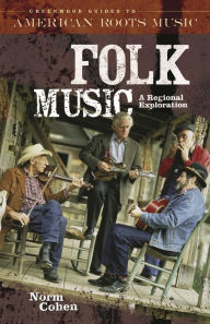 Title: Folk Music: A Regional Exploration, Author: Norman Cohen