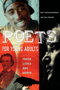 Title: Poets for Young Adults: Their Lives and Works, Author: Mary Loving Blanchard