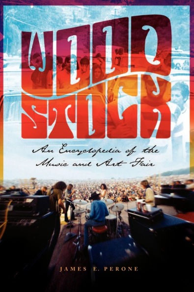 Woodstock: An Encyclopedia of the Music and Art Fair