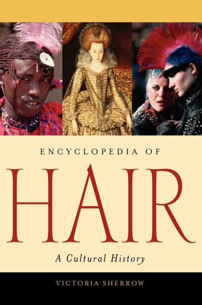 Encyclopedia of Hair: A Cultural History