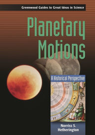 Title: Planetary Motions: A Historical Perspective, Author: Norriss S. Hetherington