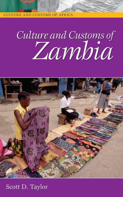 Culture And Customs Of Zambia By Scott D Taylor Hardcover Barnes