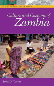 Title: Culture and Customs of Zambia, Author: Scott D. Taylor