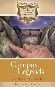 Title: Campus Legends: A Handbook, Author: Elizabeth Tucker